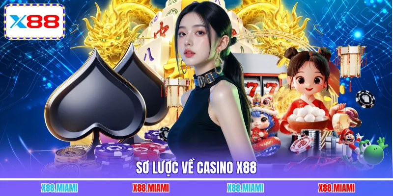 Sơ lược về Casino X88